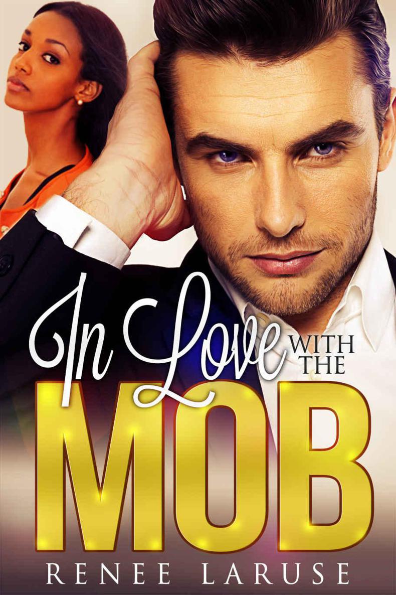 In Love with the Mob: A BW/WM Interracial Romance by Renee LaRuse