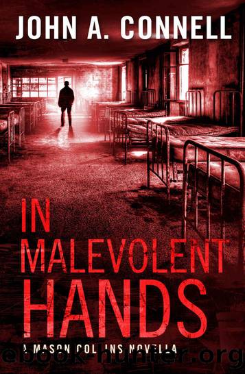 In Malevolent Hands by John A. Connell