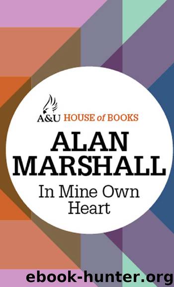 In Mine Own Heart by Alan Marshall