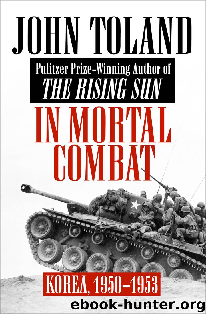 In Mortal Combat: Korea, 1950–1953 by John Toland