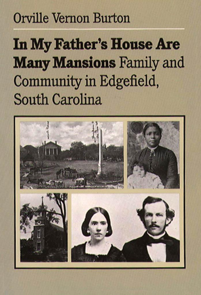In My Father's House Are Many Mansions: Family and Community in Edgefield, South Carolina (Fred W Morrison Series in Southern Studies) by Orville Vernon Burton