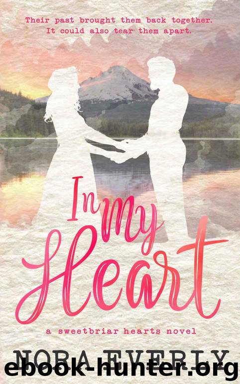 In My Heart (Sweetbriar Hearts Book 1) by Everly Nora