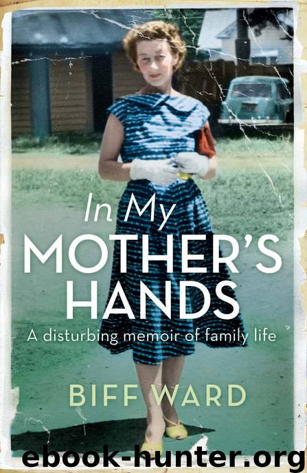 In My Mother's Hands by Biff Ward