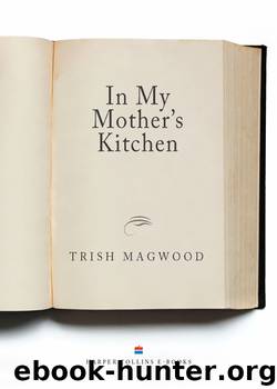 In My Mother's Kitchen by Trish Magwood