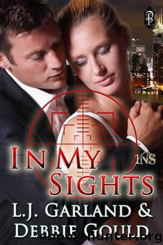 In My Sights (1 Night Stand Series) by Garland L.J. & Gould Debbie