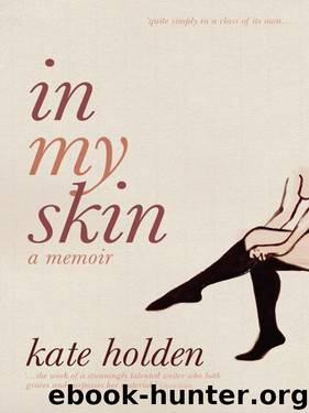 In My Skin by Holden Kate