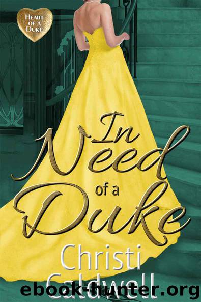 In Need of a Duke (The Heart of a Duke Book 1) by Christi Caldwell