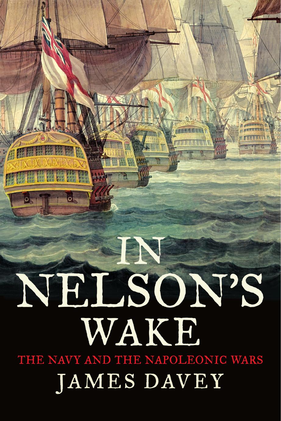 In Nelson's wake: the Navy and the Napoleonic Wars by Great Britain. Royal Navy