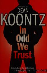 In Odd We Trust by Koontz Dean & Chan Queenie