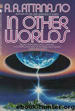 In Other Worlds by A. A. Attanasio
