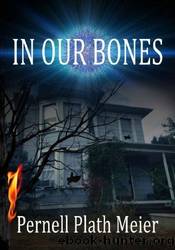 In Our Bones by Pernell Plath Meier