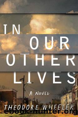 In Our Other Lives by Theodore Wheeler
