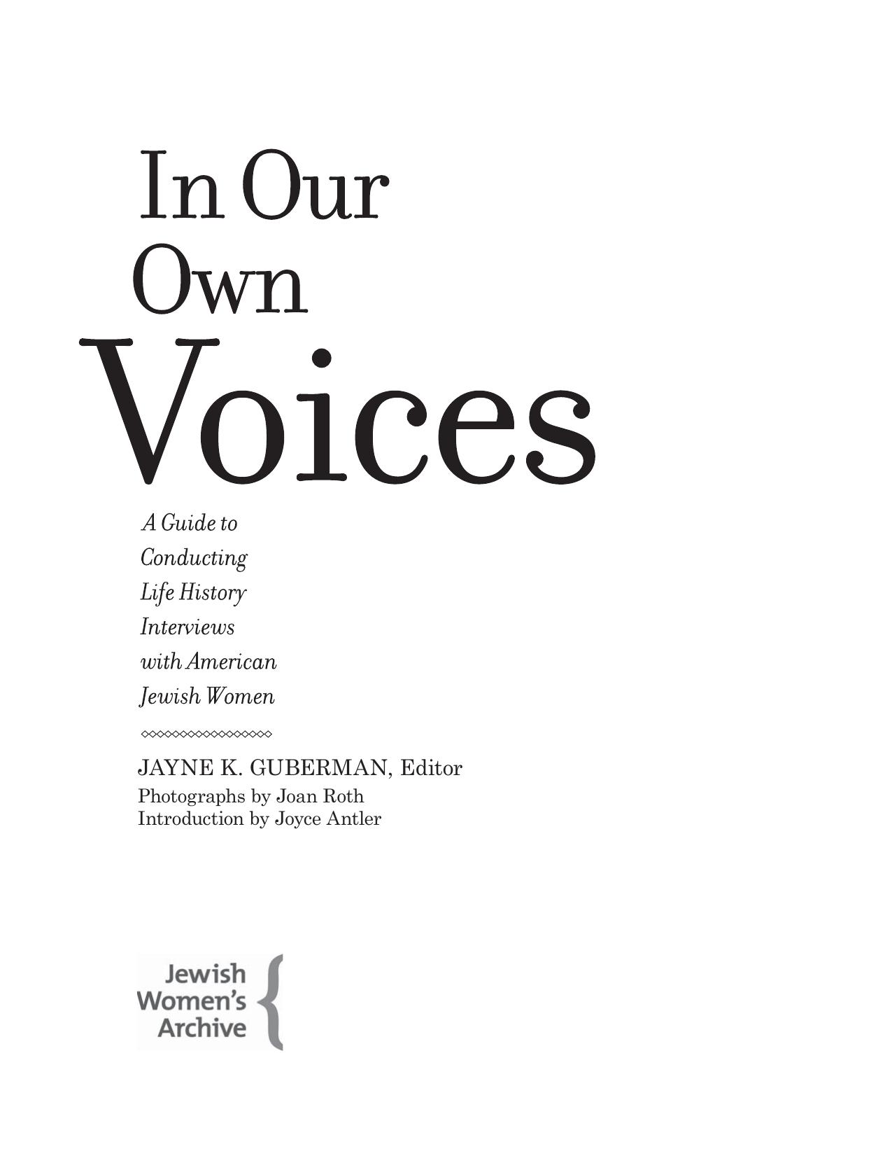 In Our Own Voices: A Guide to Conducting Life History Interviews with American Jewish Women by Jayne K. Guberman Joan Roth Joyce Antler