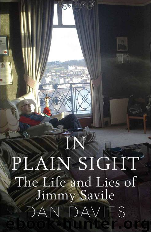 In Plain Sight: The Life and Lies of Jimmy Savile by Davies Dan