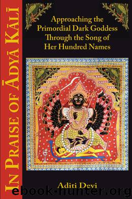 In Praise of Adya Kali by Aditi Devi
