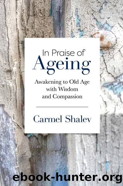 In Praise of Ageing by Carmel Shalev