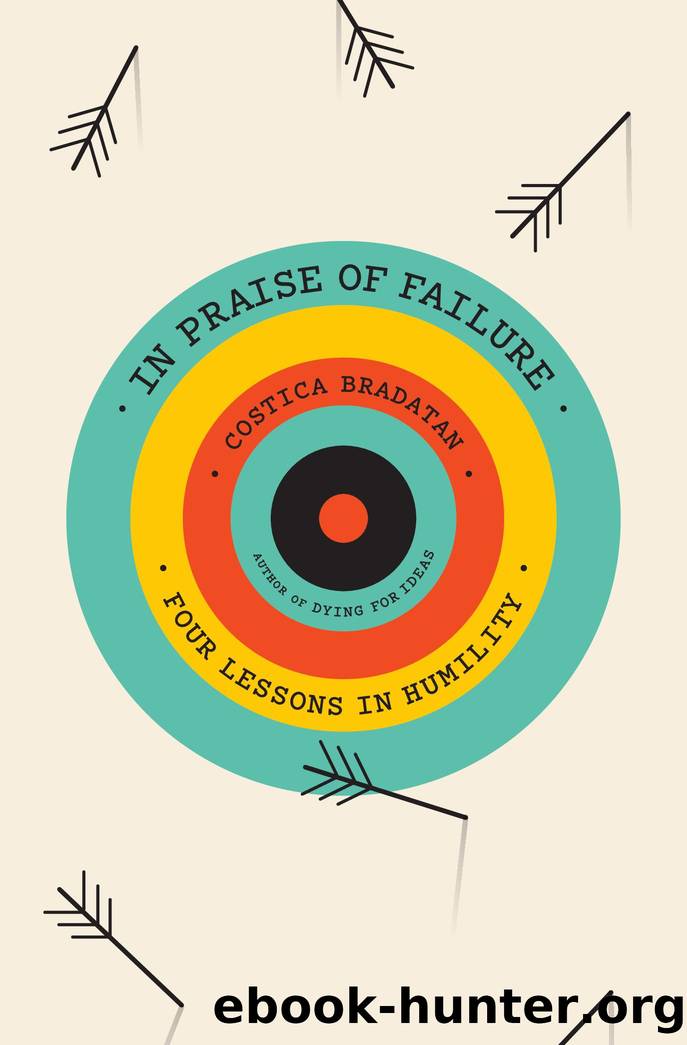 In Praise of Failure by Costica Bradatan