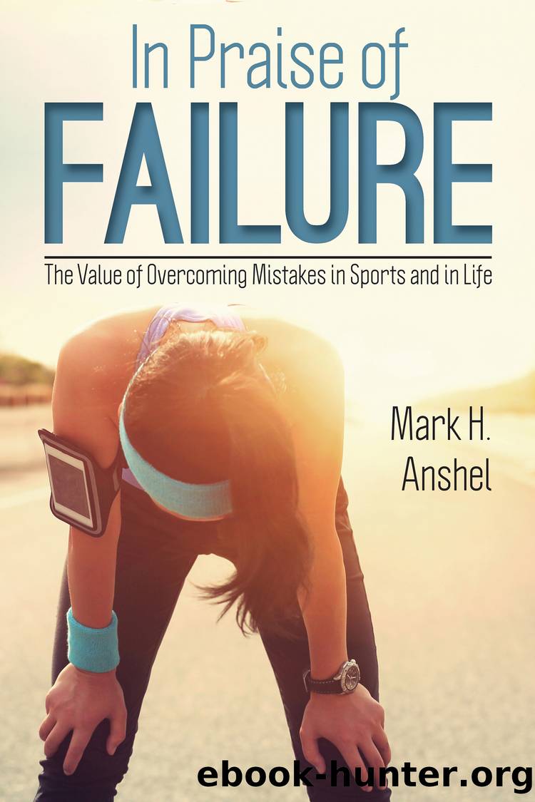 In Praise of Failure by Mark H. Anshel