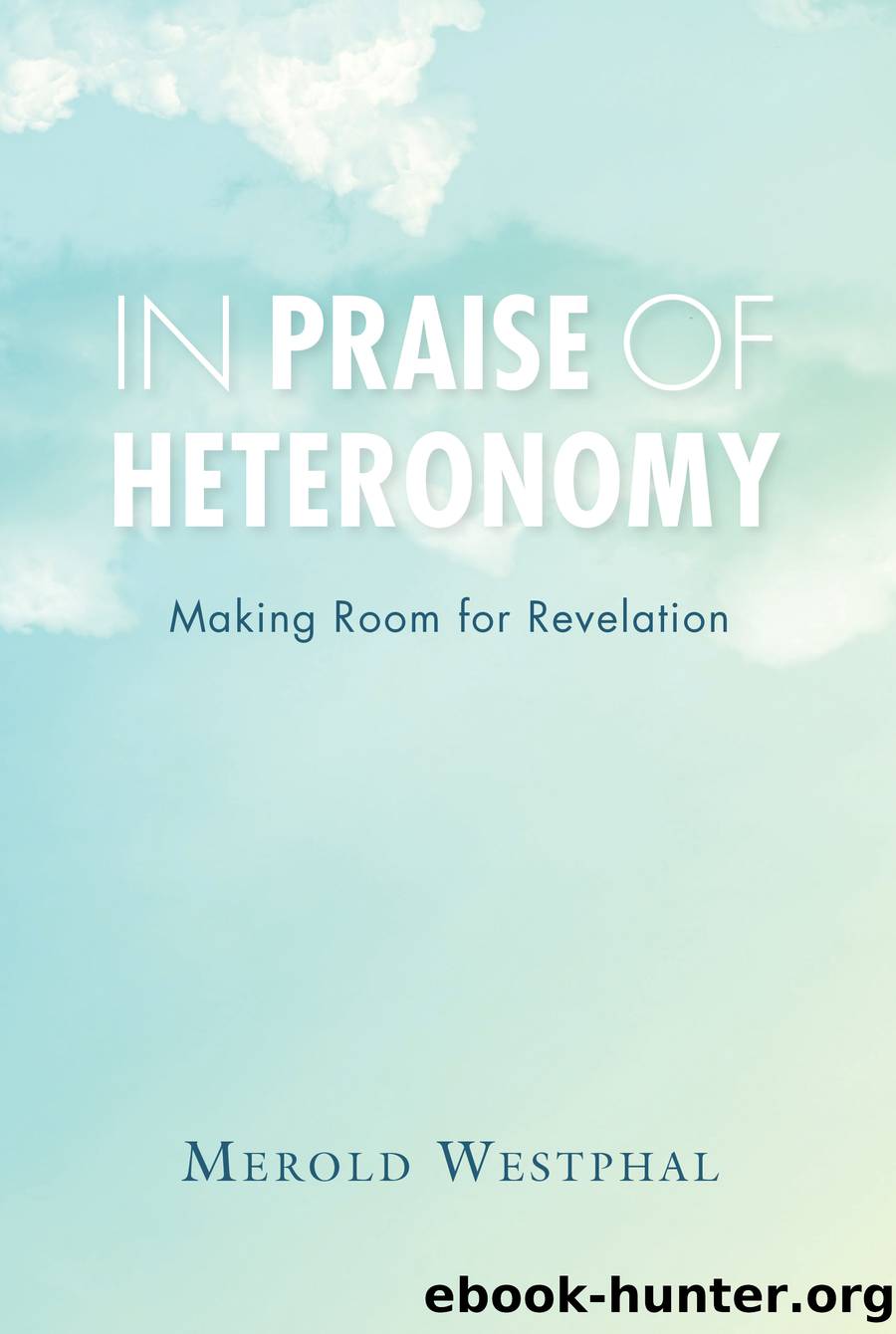 In Praise of Heteronomy by Merold Westphal