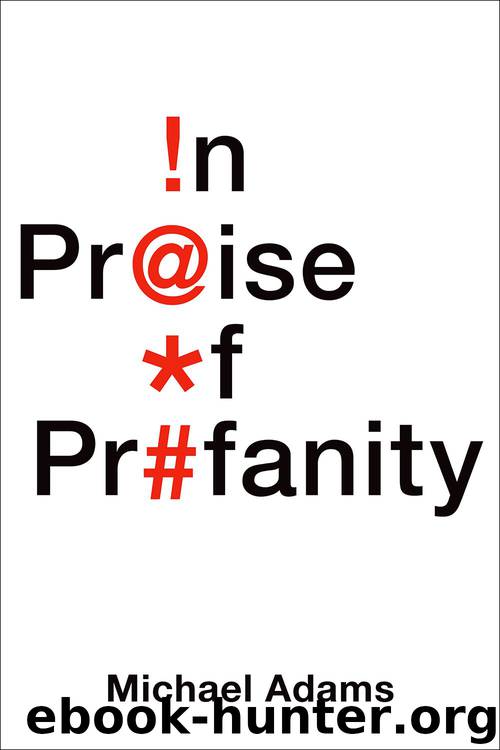 In Praise of Profanity by Adams Michael;