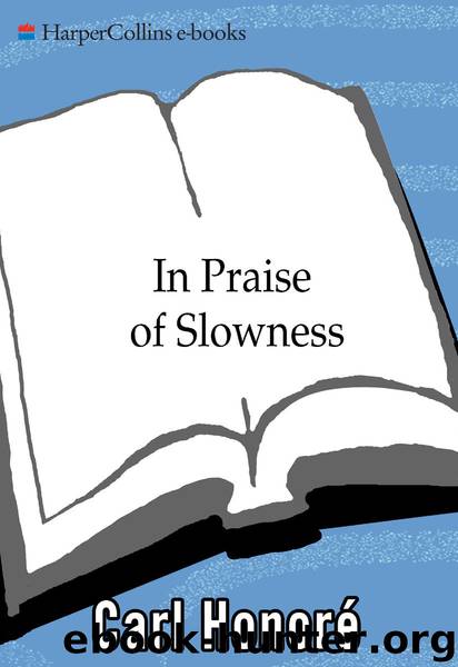 In Praise of Slowness (Plus) by Carl Honore