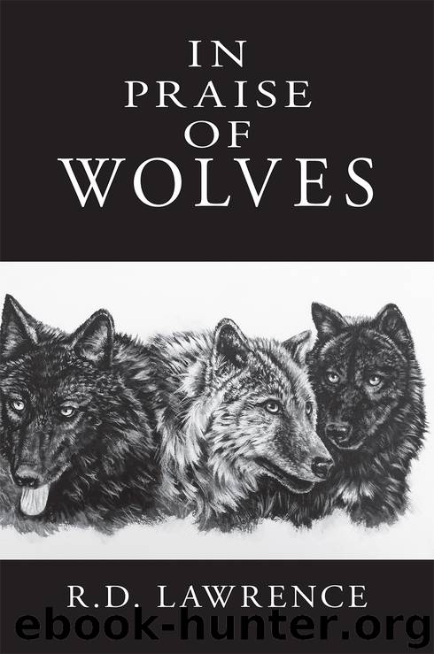 In Praise of Wolves by R. D. Lawrence