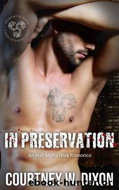 In Preservation: An Irish Mafia MF Romance (Kings of Boston: Book 5) by Courtney W. Dixon