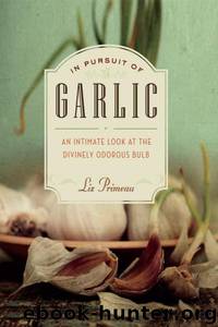 In Pursuit of Garlic by Liz Primeau