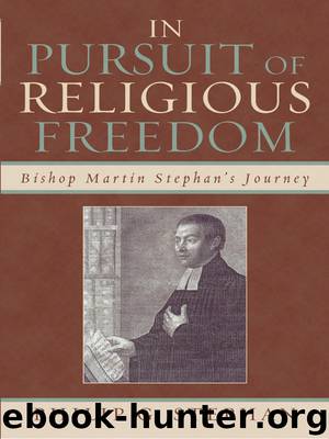 In Pursuit of Religious Freedom: Bishop Martin Stephan's Journey by Stephan Philip