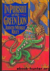 In Pursuit of the Green Lion by Judith Merkle Riley