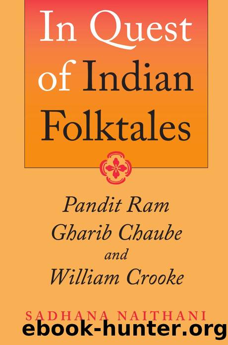 In Quest of Indian Folktales : Pandit Ram Gharib Chaube and William Crooke by Sadhana Naithani