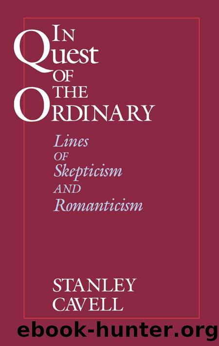 In Quest of the Ordinary by Stanley Cavell