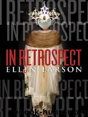 In Retrospect by Ellen Larson