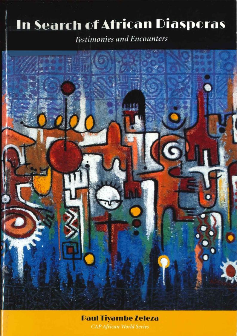 In Search of African Diasporas: Testimonies and Encounters by Paul Tiyambe Zeleza