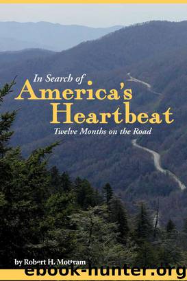 In Search of America's Heartbeat, Twelve Months on the Road by Robert Mottram
