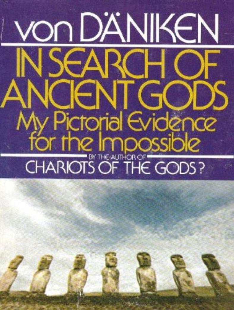 In Search of Ancient Gods by Erich von Daniken