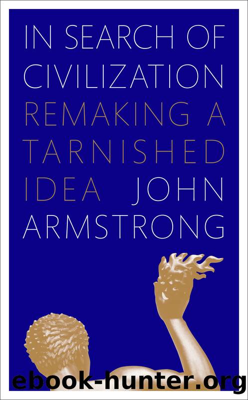 In Search of Civilization by John Armstrong