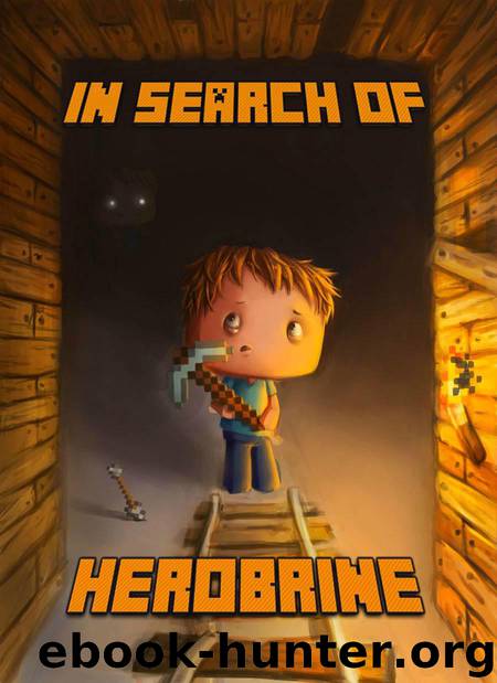 In Search of Herobrine: A Famous Novel About Minecraft by De Blanc Steve