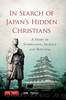 In Search of Japan's Hidden Christians by John Dougill