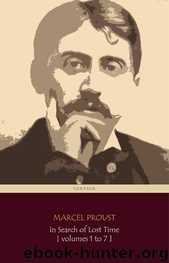In Search of Lost Time [Volumes 1 to 7] by Marcel Proust