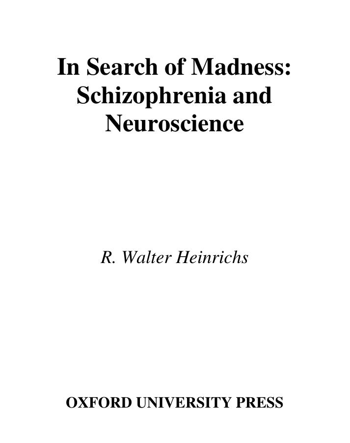 In Search of Madness: Schizophrenia and Neuroscience by R. Walter Heinrichs
