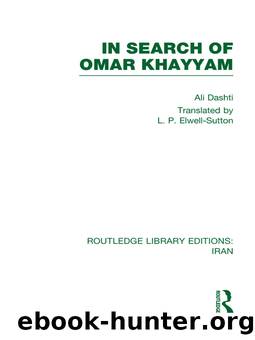 In Search of Omar Khayyam (RLE Iran B) by Ali Dashti