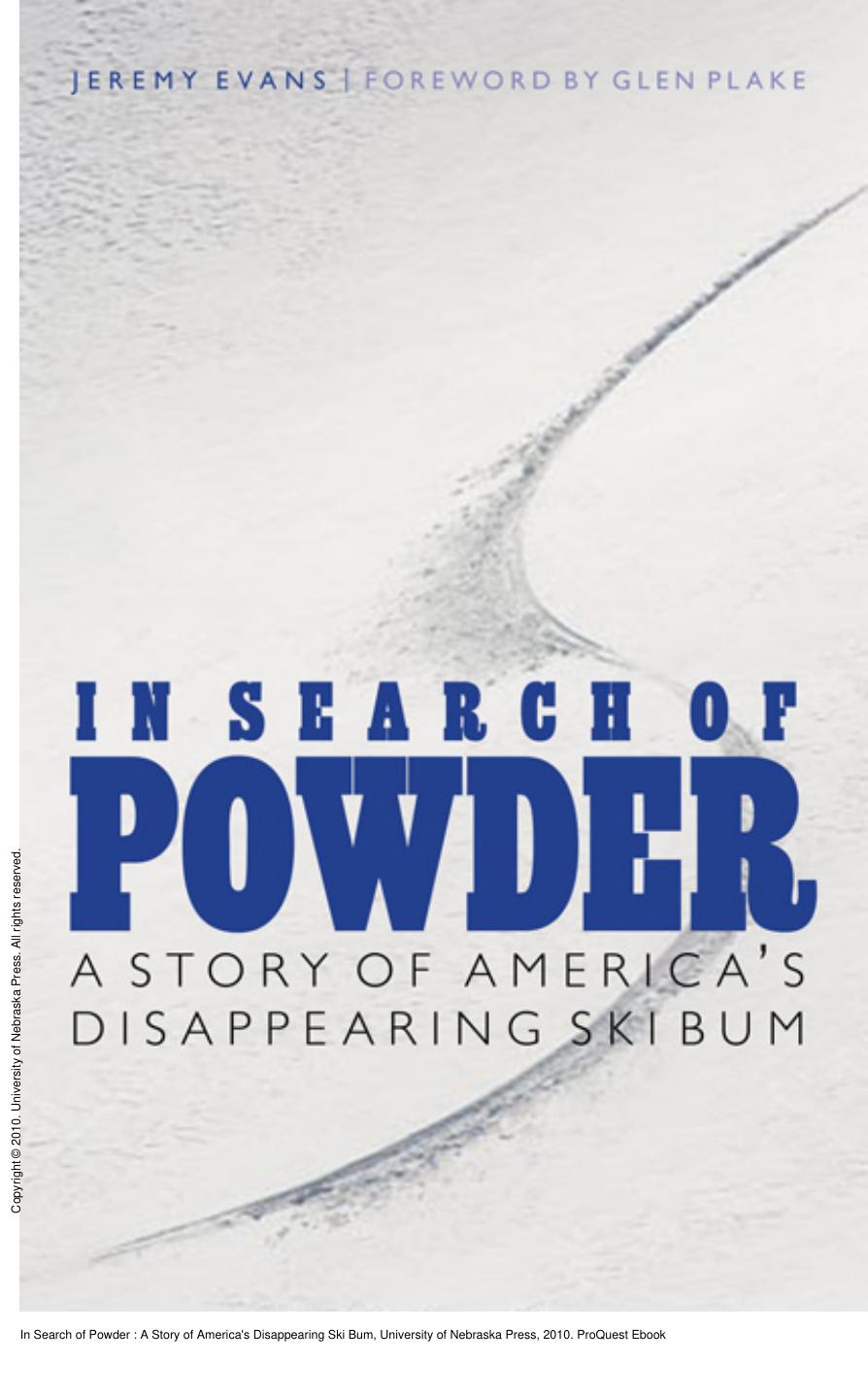 In Search of Powder : A Story of America's Disappearing Ski Bum by Jeremy Evans; Glen Plake