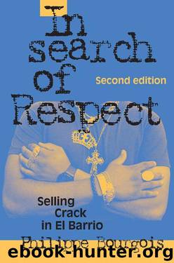 In Search of Respect: Selling Crack in El Barrio (Structural Analysis in the Social Sciences) by Philippe Bourgois