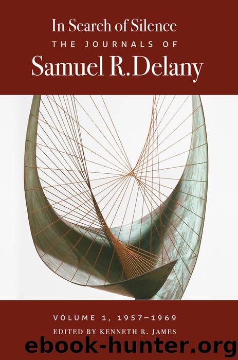 In Search of Silence The Journals of Samuel R Delany Vol 1 1957-1969 by Samuel R. Delany