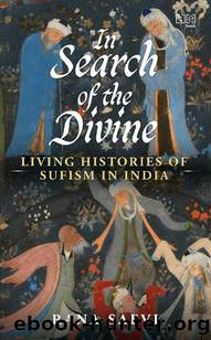In Search of the Divine: Living Histories of Sufism in India by Rana Safvi