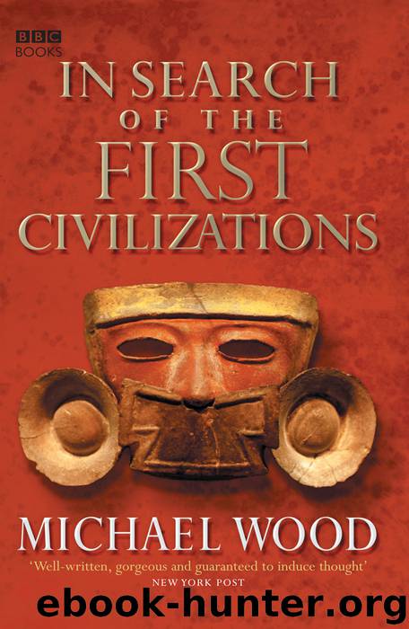 In Search of the First Civilizations by Michael Wood