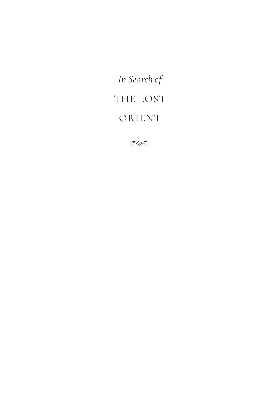 In Search of the Lost Orient. An Interview by Olivier Roy C. Jon Delogu Jean-Louis Schlegel Olivier Mongin