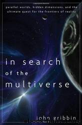 In Search of the Multiverse by Gribbin John