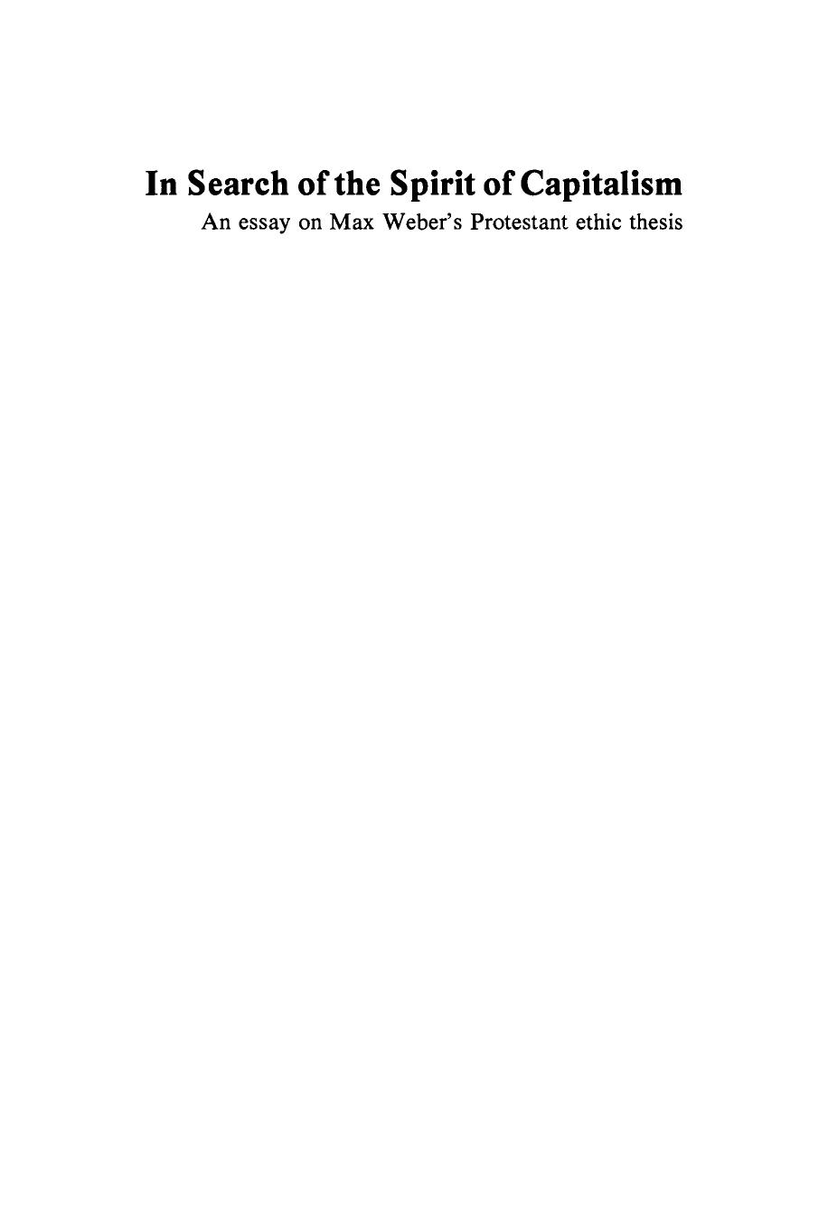 In Search of the Spirit of Capitalism. an Essay on Max WeberâS Protestant Ethic Thesis by Gordon Marshall